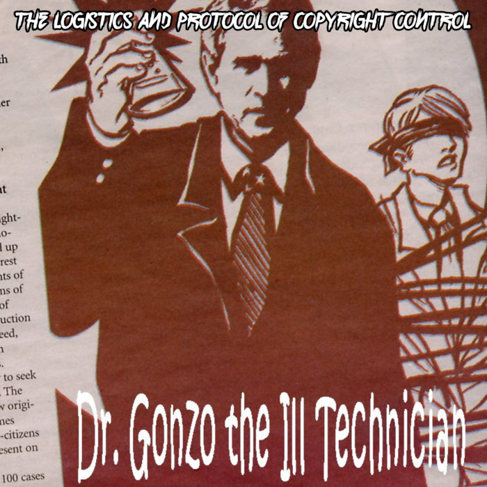 Cover artwork for Dank Reynoldz / Dr. Gonzo the Ill Teknician — The Logistics and Protocol of Copyright Control.