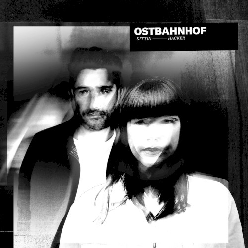 Cover artwork for Kittin & The Hacker — Ostbahnhof.