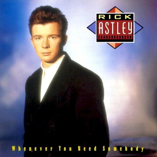 Cover artwork for Rick Astley — Never Gonna Give You Up.