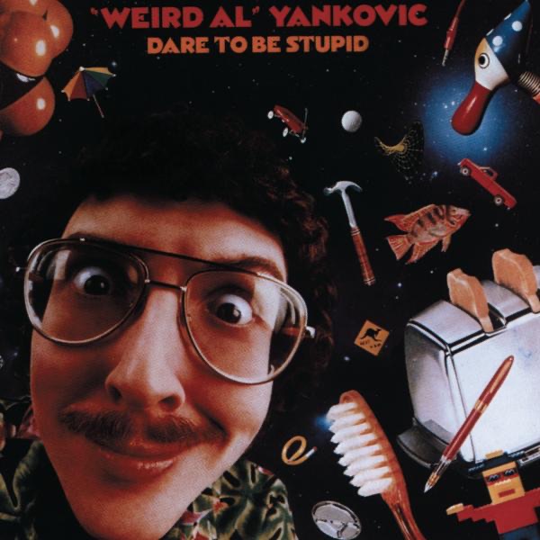 Cover artwork for Weird Al Yankovic — Dare to Be Stupid.