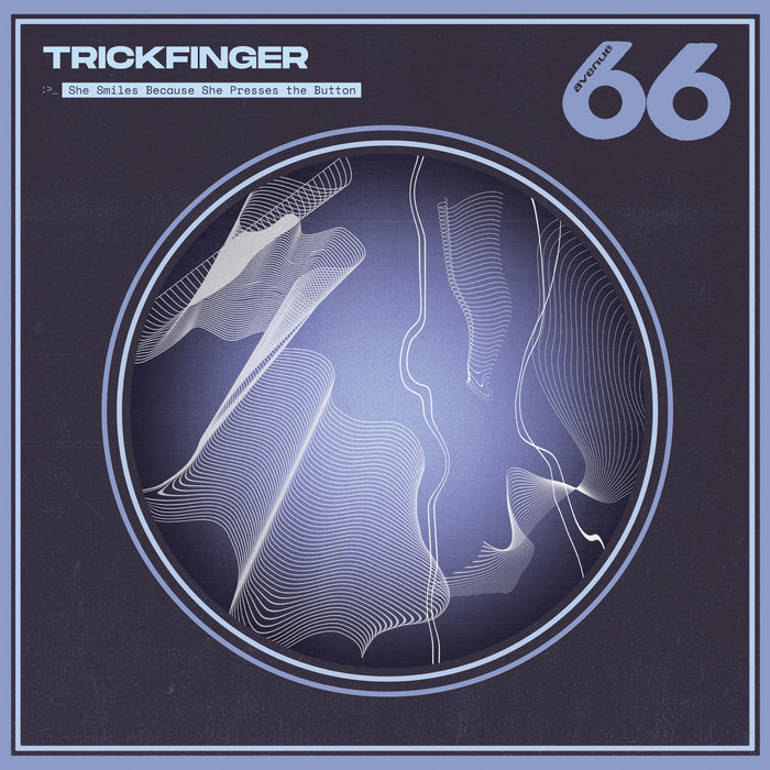 Cover artwork for Trickfinger — She Smiles Because She Presses The Button.
