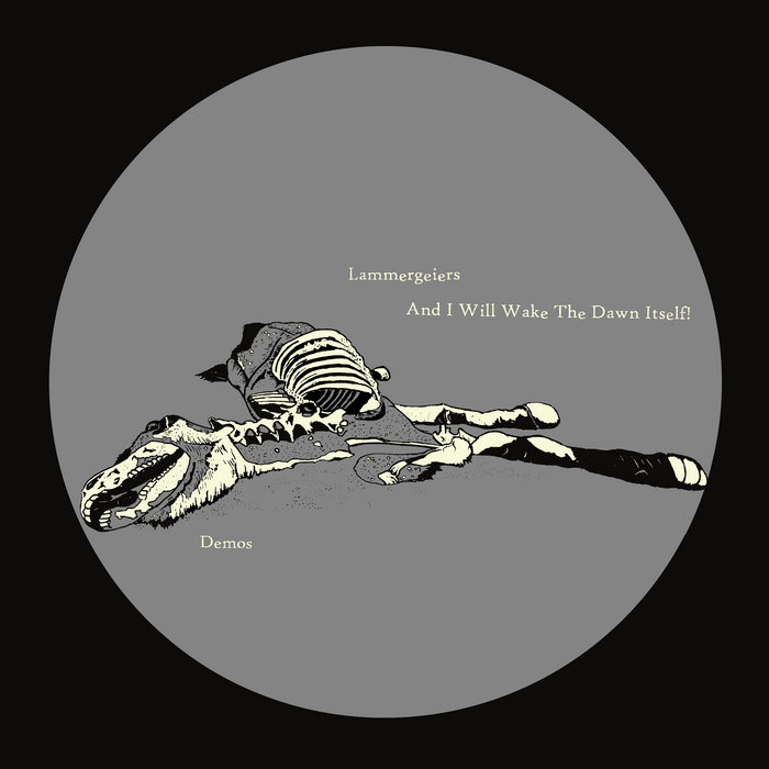 Cover artwork for Lammergeiers — And I Will Wake The Dawn Itself — 8 Track Demo Tapes.