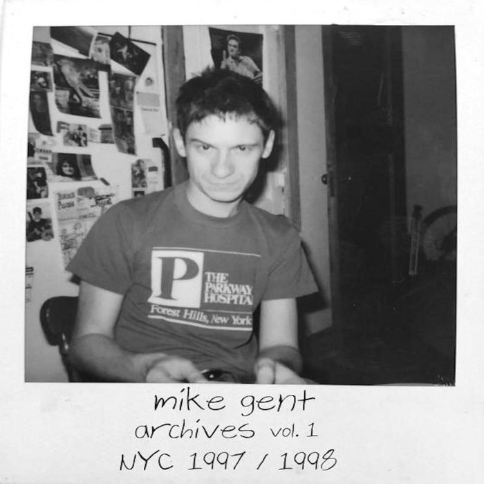 Cover artwork for Mike Gent — Archives Vol. 1 — NYC 1997 / 1998.