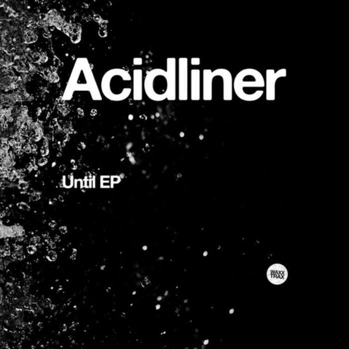 Cover artwork for acidliner — Until.