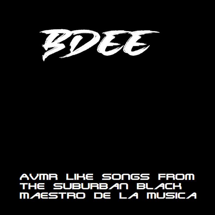 Cover artwork for BDEE — AVMR Like Songs From The Suburban Black Maestro De La Musica.