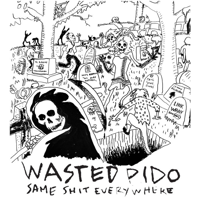 Cover artwork for Wasted Pido — Same Shit Everywhere.