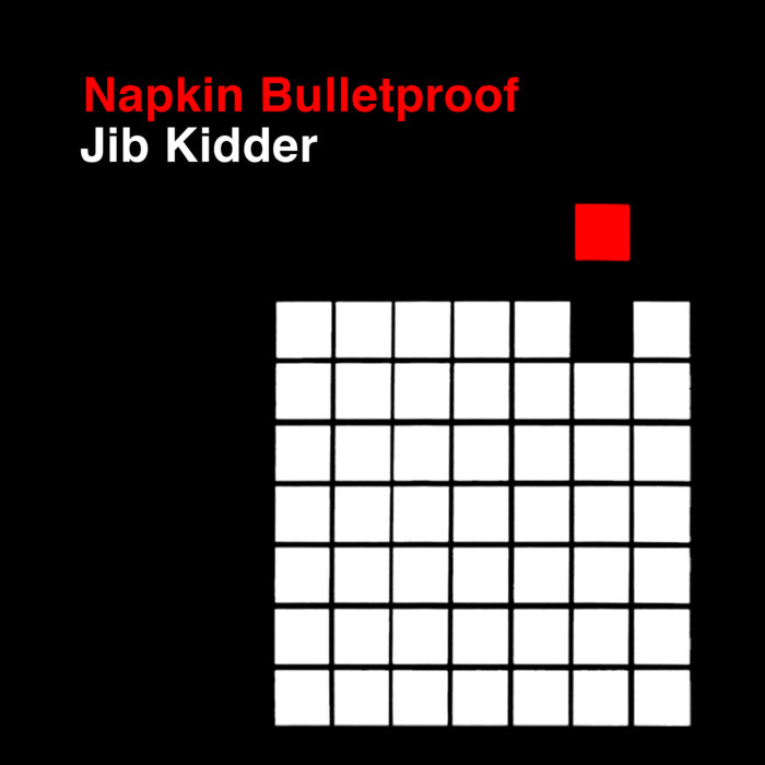 Cover artwork for Jib Kidder / Sean Schuster-Craig — Napkin Bulletproof.