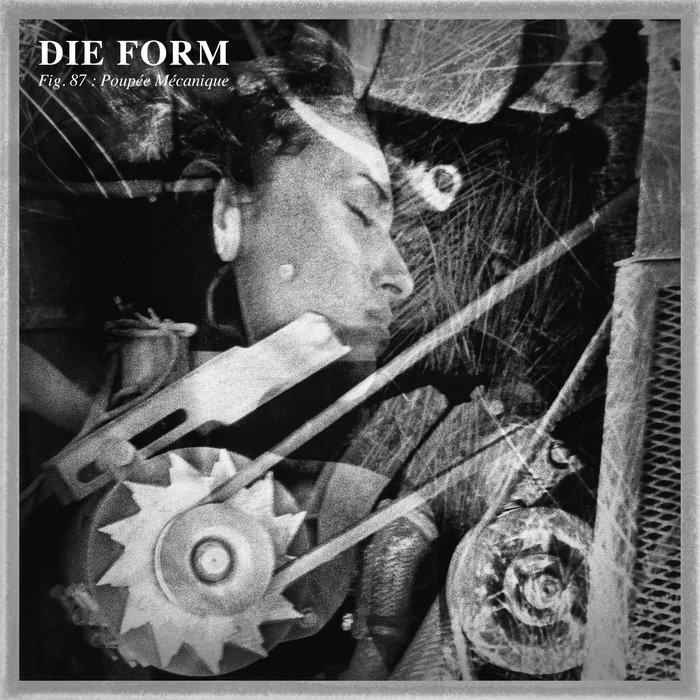 Cover artwork for Die Form / Erick Benzi — POUPÉE MÉCANIQUE.